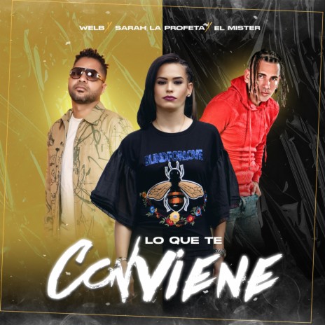 Lo Que Te Conviene ft. Sarah La Profeta & El Mister | Boomplay Music