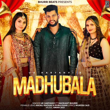 Madhubala ft. UK Haryanvi, Anjali Raghav & Ruba Khan | Boomplay Music