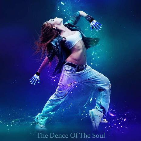 The Dance Of The Soul | Boomplay Music