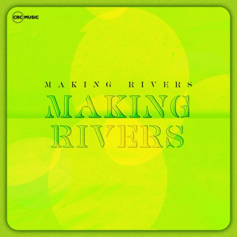 Making Rivers | Boomplay Music