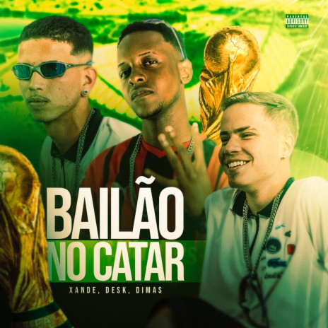 BAILÃO NO CATAR ft. Mc Xande 035 & Dimas MC 01 | Boomplay Music