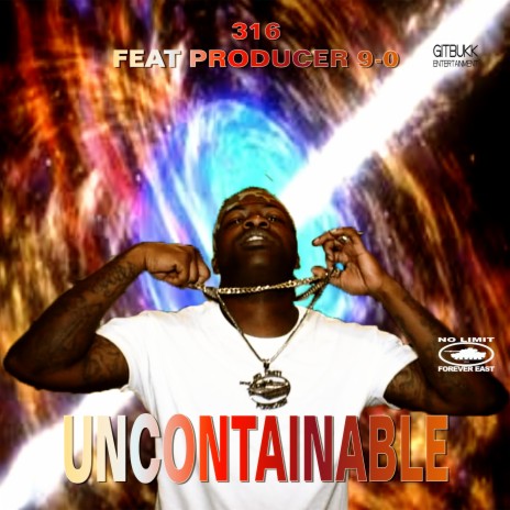 Uncontainable ft. Producer 9-0