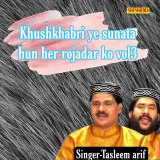 Khushkhabri Ye Sunata Hun Her Rojadar Ko Vol03