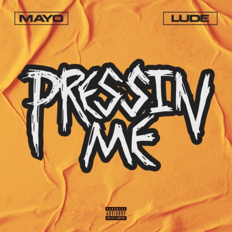 Pressin Me ft. MAYO | Boomplay Music
