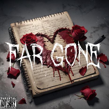 Far Gone | Boomplay Music