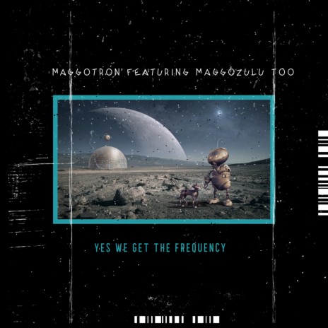 Yes We Get the Frequency ft. Maggozulu Too | Boomplay Music