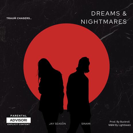 DREAMS & NIGHTMARES ft. SINAMI | Boomplay Music