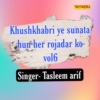 Khushkhabri Ye Sunata Hun Her Rojadar Ko Vol06