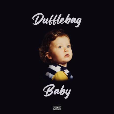 Dufflebag Baby | Boomplay Music