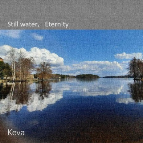 Still water，Eternity（Ambient Mix） | Boomplay Music