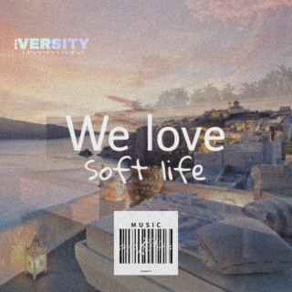 We love Soft life