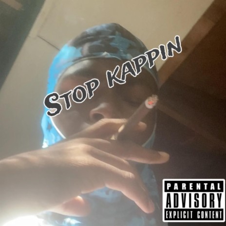 STOP KAPPIN | Boomplay Music