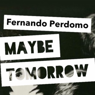 Maybe Tomorrow