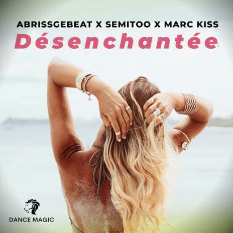 Désenchantée ft. Semitoo & Marc Kiss | Boomplay Music