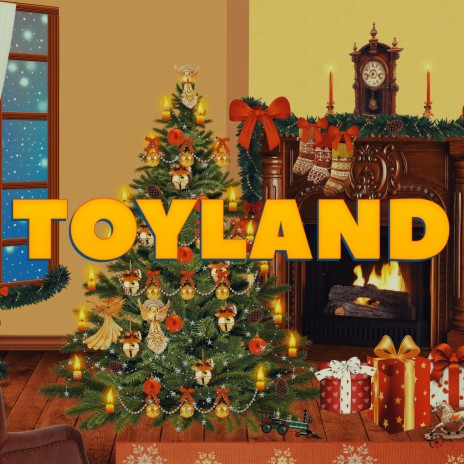 Toyland ft. Christmas Hits,Christmas Songs & Christmas & Christmas Songs | Boomplay Music