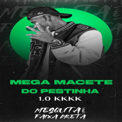 MEGA MACETE DO PESTINHA 1.0 KKKK | Boomplay Music