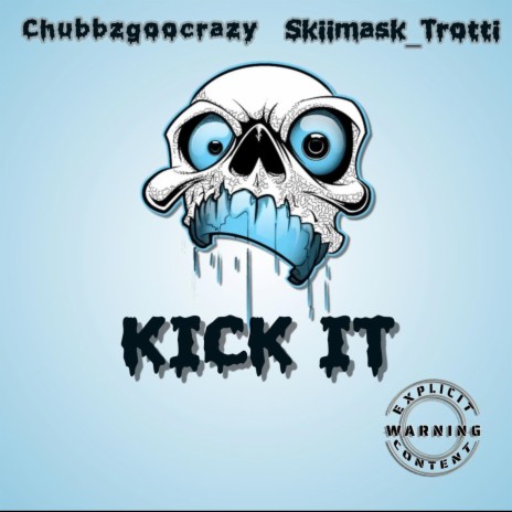 Kick It ft. SKII MASK TROTTI | Boomplay Music