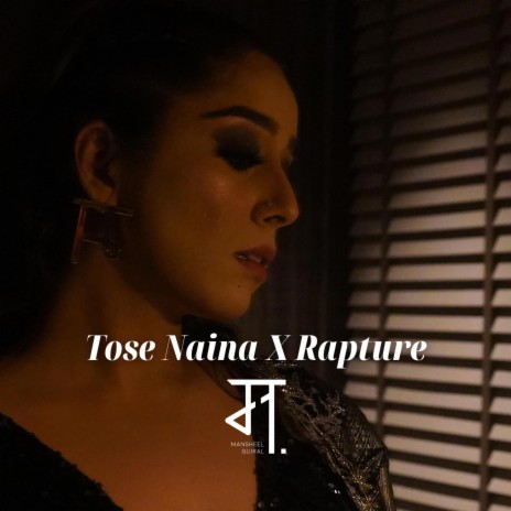 Tose Naina X Rapture | Boomplay Music