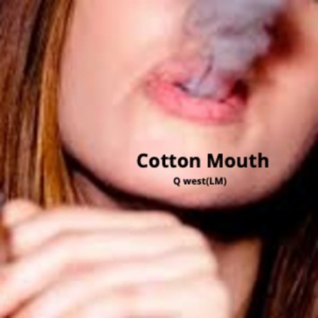 Cotton Mouth | Boomplay Music