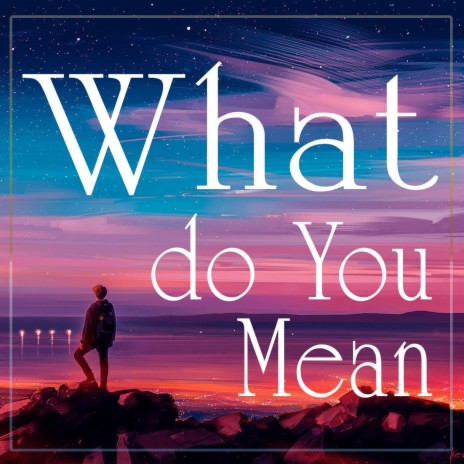 What Do You Mean (Cover) | Boomplay Music