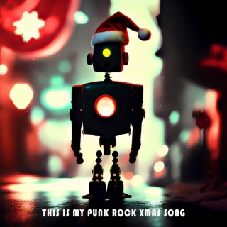 This Is My Punk Rock Xmas Song lyrics | Boomplay Music
