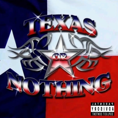 TEXAS OR NOTHING ft. SOUTH NOXX & HTOWN GOTTY | Boomplay Music