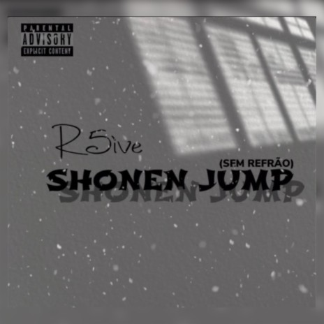 Shonen Jump (Sem Refrão) ft. R5ive