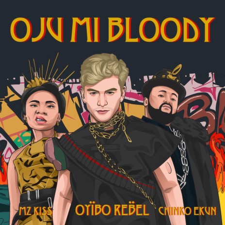 Oju Mi Bloody ft. Chinko Ekun & Mz Kiss | Boomplay Music
