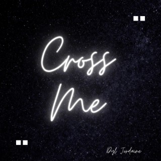 Cross Me