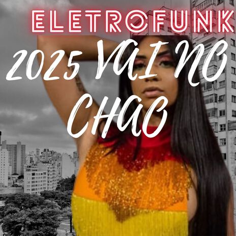 ELETROFUNK 2025 VAI NO CHAO | Boomplay Music