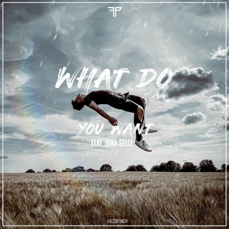 What Do You Want ft. Jona Selle | Boomplay Music