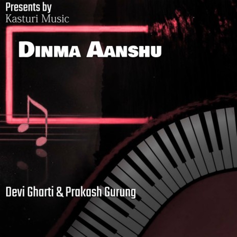 Dinma Aanshu ft. Prakash Gurung | Boomplay Music