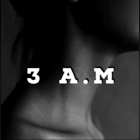 3 A.M | Boomplay Music