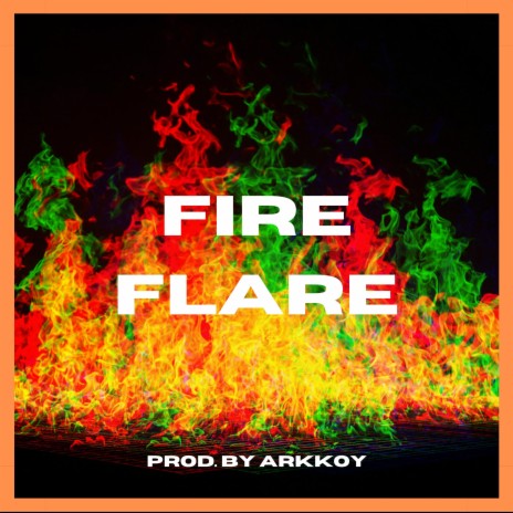 Fire Flare | Boomplay Music