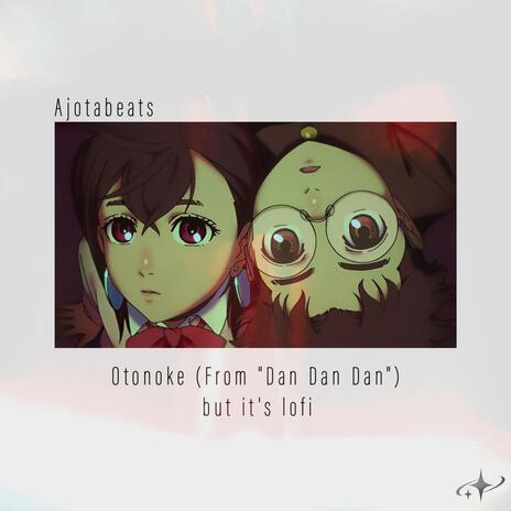 Otonoke but it's lofi (Dan Dan Dan) | Boomplay Music