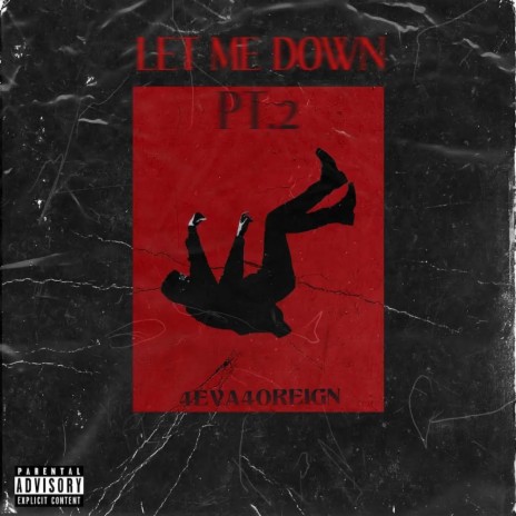 Let Me Down PT2 | Boomplay Music