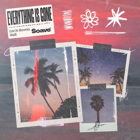 Everything Is Gone ft. Maïk | Boomplay Music