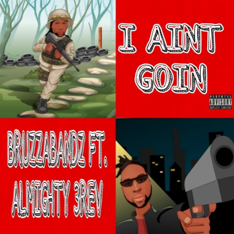 I aint goin ft. Almighty 3rev | Boomplay Music