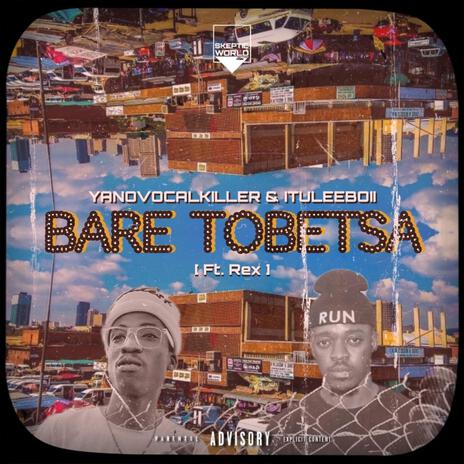 Bare tobetsa ft. Yanovocalkiller Y.V.K & Rex | Boomplay Music