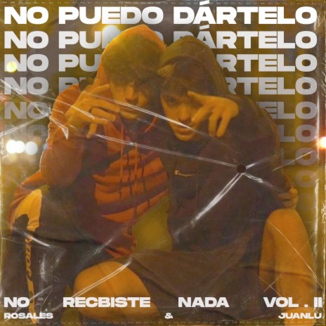 NO PUEDO DÁRTELO ft. JUANLU | Boomplay Music