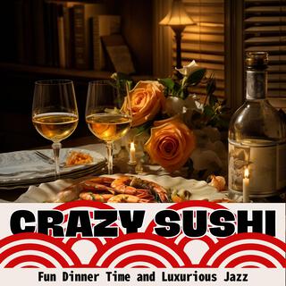 Fun Dinner Time and Luxurious Jazz