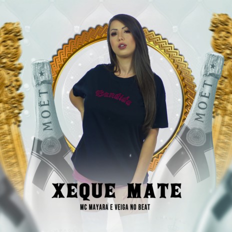 XEQUE MATE ft. MC Mayara | Boomplay Music