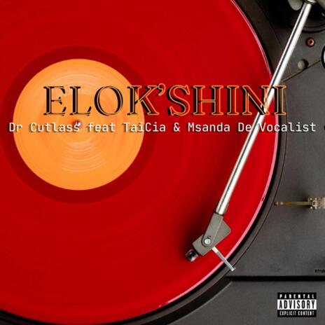 ELOK'SHINI (feat. TaiCia & Msanda De Vocalist) | Boomplay Music