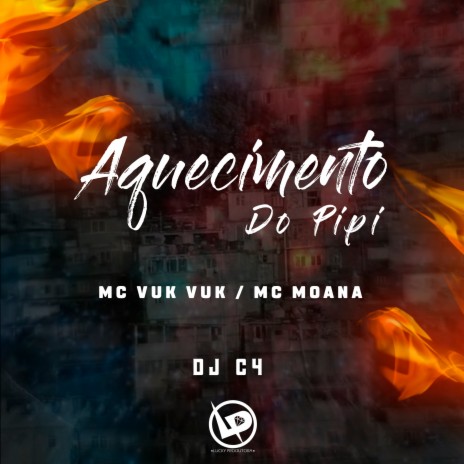 Aquecimento do Pipi ft. Mc Moana & Dj C4 | Boomplay Music