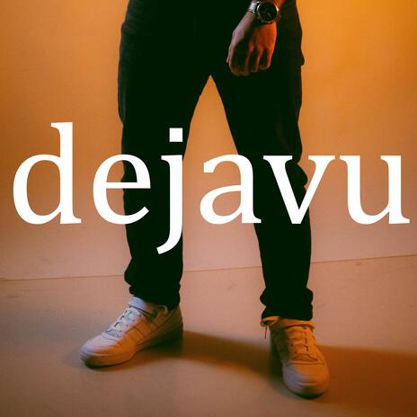 DEJAVU | Boomplay Music