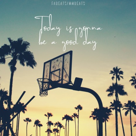 Today is gonna be a good day ft. MMBeats | Boomplay Music