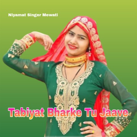 Tabiyat Bharke Tu Jaave | Boomplay Music