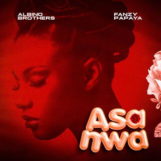 Asa Nwa ft. Fanzy Papaya lyrics | Boomplay Music