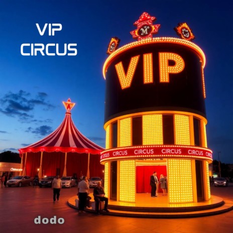 VIP CIRCUS | Boomplay Music