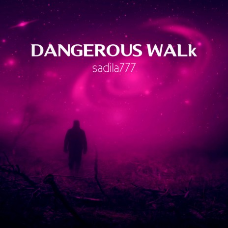 Dangerous Walk | Boomplay Music